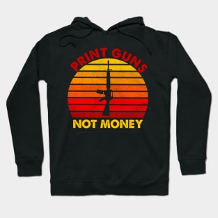 Print Guns not money Hoodie